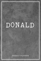 Donald Weekly Planner: To Do List Time Management Organizer Appointment Lists Schedule Record Custom Name Remember Notes School Supplies Gift For Mens Son Husband Friends Loft Art 1660992281 Book Cover