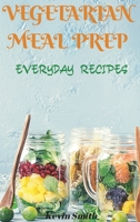 Vegetarian Meal Prep: Everyday Recipes B083XVJCM4 Book Cover