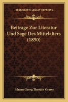 Beitrage Zur Literatur Und Sage Des Mittelalters: Originalausgabe Von 1850 3959401515 Book Cover