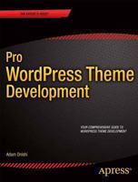 Pro WordPress Theme Development 1430259140 Book Cover