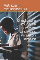 Ghetto Life: Struggles, Survival, and Hope in Kingston, Jamaica B0F2N697K6 Book Cover