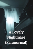 A Lovely Nightmare (Paranormal) B0DRW9D77X Book Cover