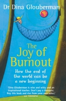 The Joy of Burnout: How the End of the World Can Be a New Beginning 0955545609 Book Cover