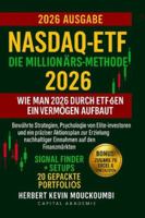 Nasdaq-ETF: Die Millionärs-Methode – Wie man 2026 durch ETF-Handel ein Vermögen aufbaut: Bewährte Strategien, Psychologie von Elite-Investoren und ein ... zur Erzielung nachhaltiger (German Edition) B0G4WRHG8H Book Cover