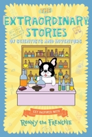 The Extraordinary Stories of Scientists and Inventors: Get inspired with Ronny the Frenchie 192302907X Book Cover