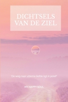 Dichtsels van de ziel: 'De weg naar ultieme liefde ligt in jezelf' (Dutch Edition) 9493389103 Book Cover
