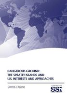 Dangerous Ground: The Spratly Islands and U.S. Interests and Approaches 1782665765 Book Cover