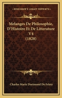 Melanges De Philosophie, D'Histoire Et De Litterature V4 (1828) 1166796000 Book Cover