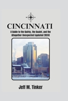 Cincinnati: A Guide to the Quirky, the Quaint, and the Altogether Unexpected [updated 2024] B0CLZV67RG Book Cover