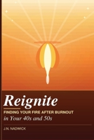 Reignate: Finding Your Fire After Burnout in Your 40s and 50s B0GSZSCLY8 Book Cover
