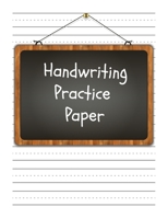 Handwriting Practice Paper: Perfect Writing Paper With Dotted Line For Kids. 1701962667 Book Cover