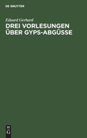 Drei Vorlesungen �ber Gyps-Abg�sse 3111089134 Book Cover