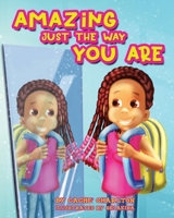 Amazing Just the Way You Are 1638486417 Book Cover