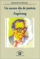 Un Oscuro Dia de Justicia - Zugzwang (Spanish Edition) 9505151985 Book Cover
