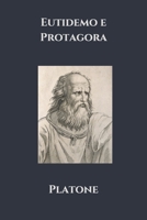 Eutidemo e Protagora (TRIAMAZIKAMNO EDITIONS) (Italian Edition) B086Y4FTTX Book Cover