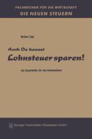 Auch Du Kannst Lohnsteuer Sparen!: Ein Steuerhelfer Fur Den Arbeitnehmer 3663127729 Book Cover