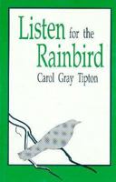 Listen for the Rainbird 0865341613 Book Cover