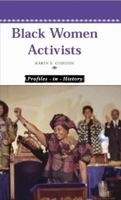 Profiles in History - Black Women Activists (Profiles in History) 0737723130 Book Cover