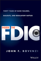 Inside the Fdic: Thirty Years of Bank Failures, Bailouts, and Regulatory Battles 1118994086 Book Cover