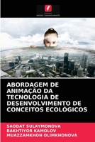 ABORDAGEM DE ANIMAÇÃO DA TECNOLOGIA DE DESENVOLVIMENTO DE CONCEITOS ECOLÓGICOS 6204059009 Book Cover