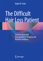The Difficult Hair Loss Patient: Guide to Successful Management of Alopecia and Related Conditions 3319197002 Book Cover