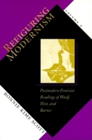 Refiguring Modernism: Postmodern Feminist Readings of Woolf, West, and Barnes (Refiguring Modernism) 025321002X Book Cover