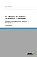Die Entstehung des modernen Terrorismus im 19. Jahrhundert: Der Weg von der Französischen Revolution zur Propaganda der Tat 3640388151 Book Cover