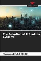 The Adoption of E-Banking Systems 6209731775 Book Cover