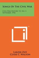 Songs of the Civil War: Civil War History, V2, No. 3, September, 1956 1258183781 Book Cover