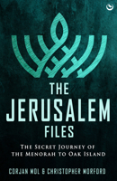 The Jerusalem Files: The Secret Journey of the Menorah to Oak Island 1786788365 Book Cover