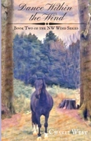 Dance Within the Wind: Book Two of the NW Wind Series 0578873974 Book Cover