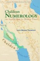 Chaldean Numerology: An Ancient Map for Modern Times 1892193108 Book Cover