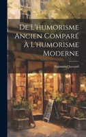 De L'humorisme Ancien Comparé À L'humorisme Moderne 1021551147 Book Cover