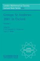 Groups St Andrews 2001 in Oxford: Volume 1 0521537398 Book Cover