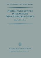 Photon and Particle Interactions with Surfaces in Space (Astrophysics and Space Science Library) 9401026491 Book Cover