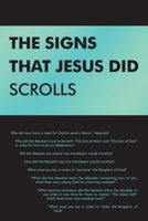 The Signs That Jesus Did Scrolls : Opened-Up Scripture 1796090093 Book Cover