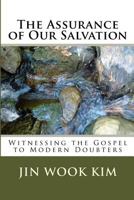 The Assurance of Our Salvation: Witnessing the Gospel to Modern Doubters 1727075730 Book Cover