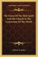 On the Union of the Holy Spirit and the Church in the Conversion of the World 0548303703 Book Cover