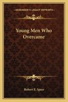 Young Men Who Overcame 1163233668 Book Cover