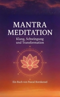 Mantra Meditation: Klang, Schwingung und Transformation B0FWF69L2Z Book Cover