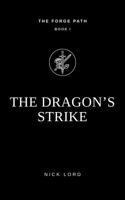 The Dragon's Strike: Book 1 of The Forge Path 1764637100 Book Cover