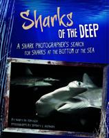 Sharks of the Deep: A Shark Photographer's Search for Sharks at the Bottom of the Sea 0756549094 Book Cover