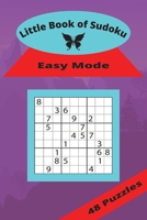 Little Book Of Sudoku, Easy Mode Puzzle Book. 48 Puzzles for all Ages, Adults and Kids Alike B0CJHH32KW Book Cover
