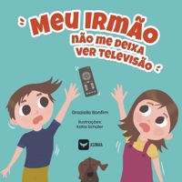 Meu irmão não me deixa ver televisão (Portuguese Edition) 6552281714 Book Cover
