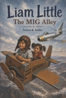Liam Little: The MIG Alley (Liam Little: Wings of Imagination) B0H7VRT3FL Book Cover