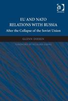 EU and NATO Relations with Russia: After the Collapse of the Soviet Union 147246110X Book Cover