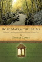 Road Maps for the Psalms: Inductive Preaching Outlines Based on the Hebrew Text 193495232X Book Cover