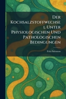 Der Kochsalzstoffwechsel Unter Physiologischen Und Pathologischen Bedingungen (German Edition) 1025593820 Book Cover