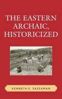 The Eastern Archaic, Historicized 0759106797 Book Cover