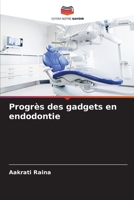 Progrès des gadgets en endodontie 6205388529 Book Cover